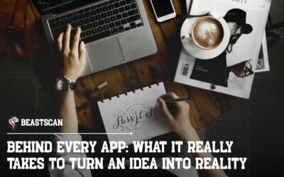 Behind Every App: What It Really Takes to Turn an Idea Into Reality
